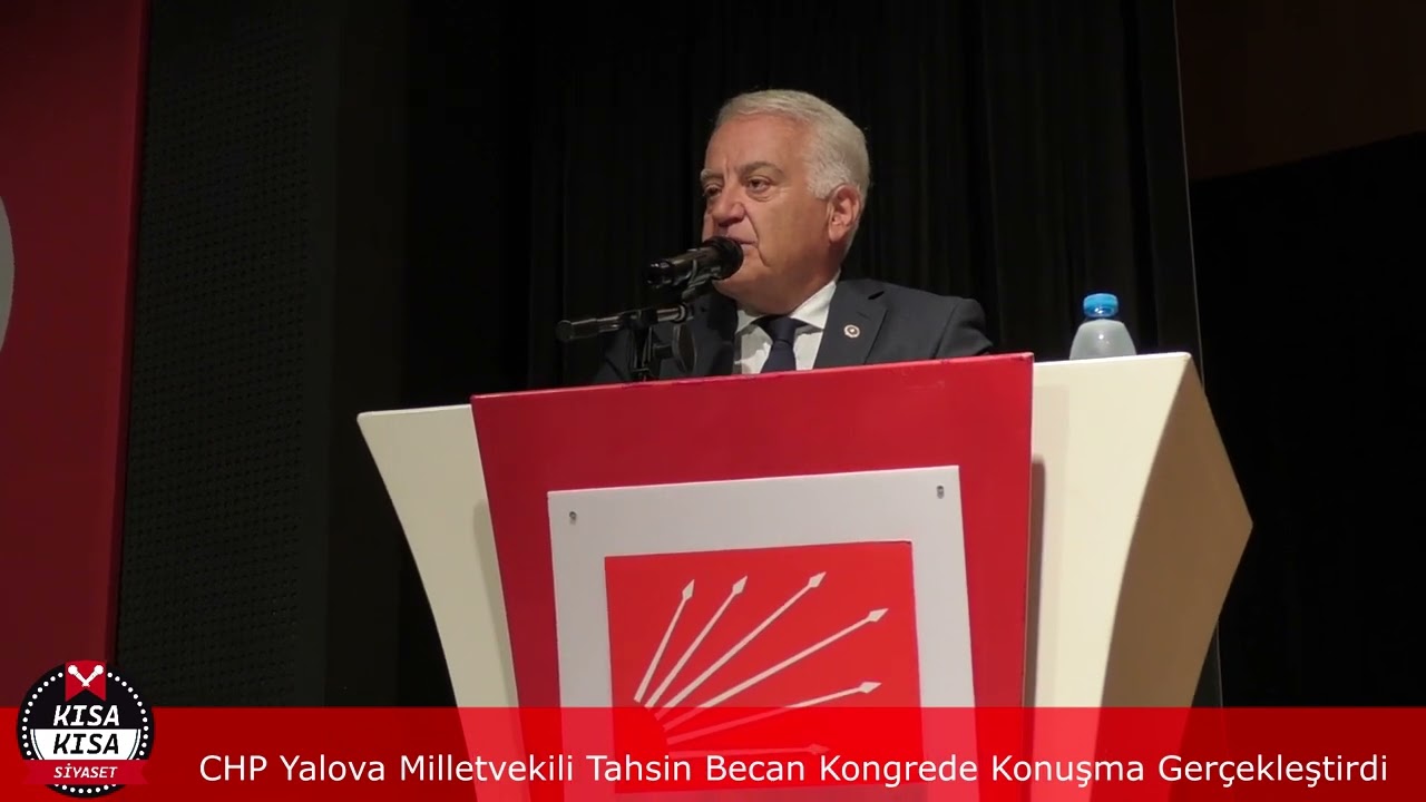 CHP Yalova Merkez İlçe Kongresi MV. Tahsin Becan part3