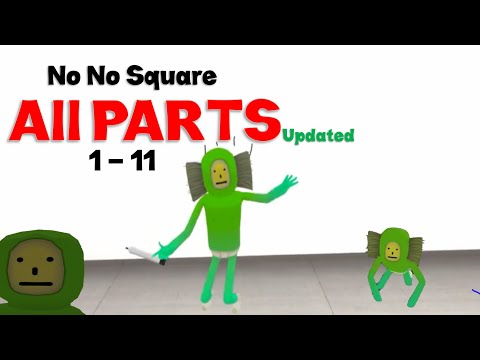No No Square ALL PARTS 11 Parts - this is my no no square Song - no no don't touch me there song