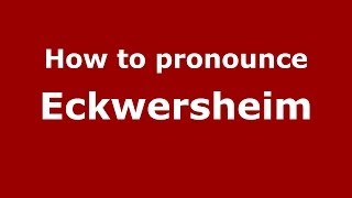 How to pronounce Eckwersheim