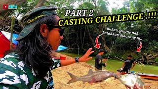 CAMPING 3 HARI 2 MALAM- [PART 2] CASTING CHALLENGE.!!!- VLOG #116