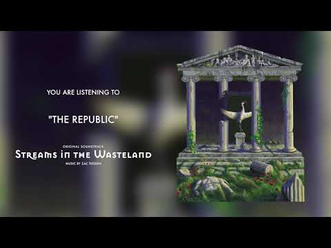 "The Republic" - Zac Tiessen I Streams in the Wasteland (Original Soundtrack)