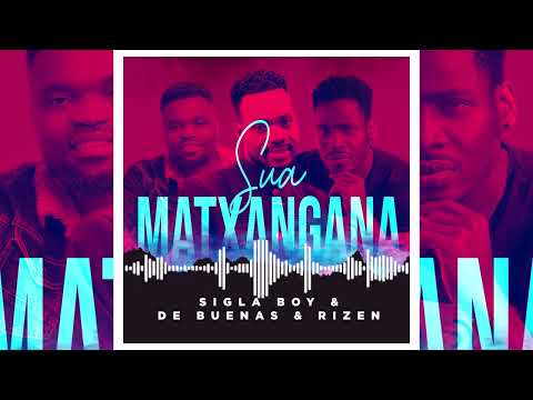 De Buenas Sigla Boy Rizen  - Sua Matxangana