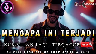 Download lagu DJ MENGAPA INI TERJADI ‼️ KUMPULAN DJ TERVIRAL 2025 ‼️ DJ KIMOCHI FULL BASS TERBARU ‼️ mp3 Download lagu DJ MENGAPA INI TERJADI ‼️ KUMPULAN DJ TERVIRAL 2025 ‼️ DJ KIMOCHI FULL BASS TERBARU ‼️ mp3