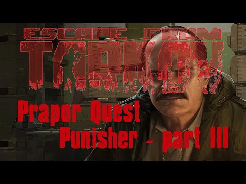 Escape from Tarkov, Prapor Quest, The Punisher - part 3