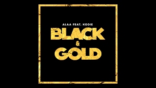 Alaa Feat. Kodie - Black &amp; Gold [Official]