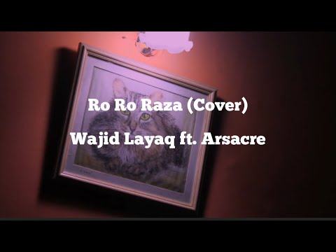 Ro Ro Raza | Full Song | Cover | Wajid Layaq ft. Arsacre | Starge De Sre Lambi
