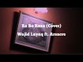 Ro Ro Raza | Full Song | Cover | Wajid Layaq ft. Arsacre | Starge De Sre Lambi