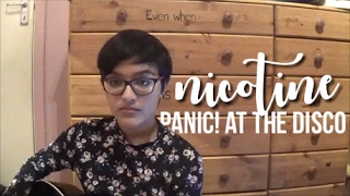Nicotine - Panic! at the Disco (ACOUSTIC COVER)