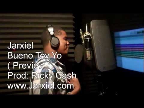 Jarxiel - Bueno Toy Yo ( Preview ) Ricky Cash Studio