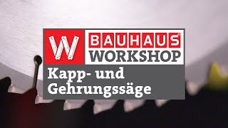 Kapp- und Gehrungssäge - Was kann sie? [Experten Tipps] | BAUHAUS Work