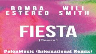 Bomba Estereo Ft Will Smith - Fiesta Remix (PelónMúsic International Remix)