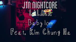 [Nightcore] Lalala - Babylon (Feat. Kim Chung Ha)
