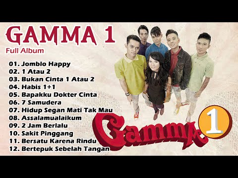 Top Hits Lagu Terbaik Of Gamma 1 || Gamma 1 Full Album Terbaru 2024 ||  1 Atau 2
