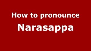 How to pronounce Narasappa