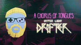 VGM #89: A Chorus of Tongues (Hyper Light Drifter)