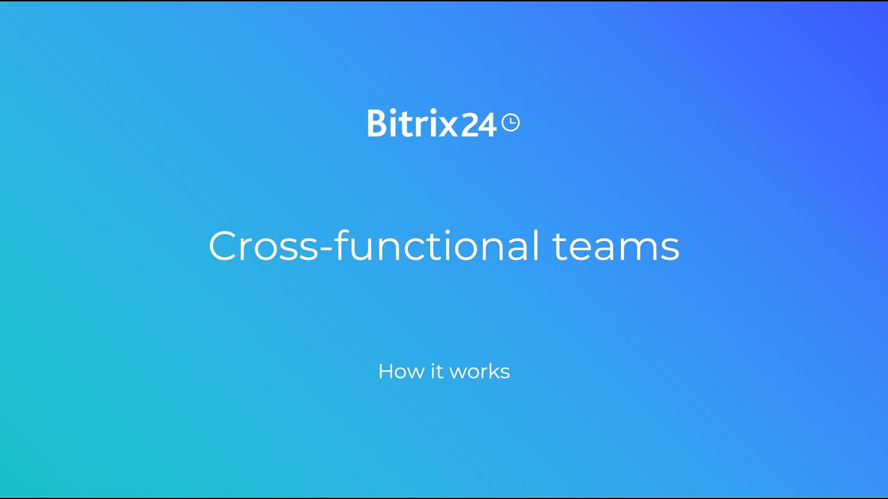 Cross-functional teams in Bitrix24
