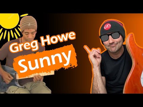 LEARN TO PLAY SUNNY by GREG HOWE (PART 1)