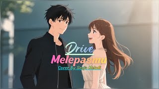 Download lagu Drive - Melepasmu (Pop Punk) | Senja Melodi Cover (Lyric Video) mp3