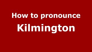 How to pronounce Kilmington