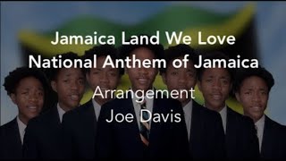 The Jamaican National Anthem - Jamaica Land We Love (Vocal Arrangement) [Reupload]