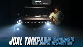 JETOUR T2: SUV CHINA YANG NYELENEH, PANTAS DIBELI?