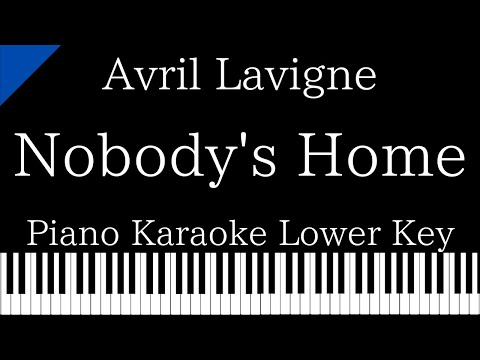 【Piano Karaoke Instrumental】Nobody's Home / Avril Lavigne【Lower Key】