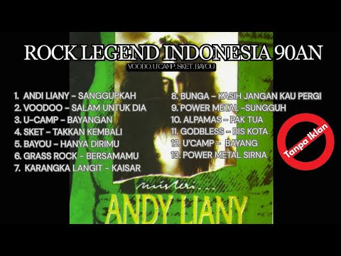 NOSTALGIA ROCK LEGEND INDONESIA 90AN | ANDY LIANY, VOODO, U’CAMP, SKET, BAYOU, GODBLESS, POWER METAL