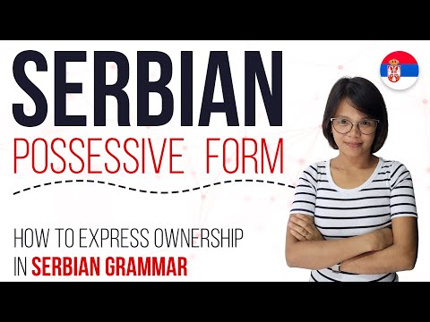 Serbian Possessive Form: How to Express Ownership in Serbian Grammar