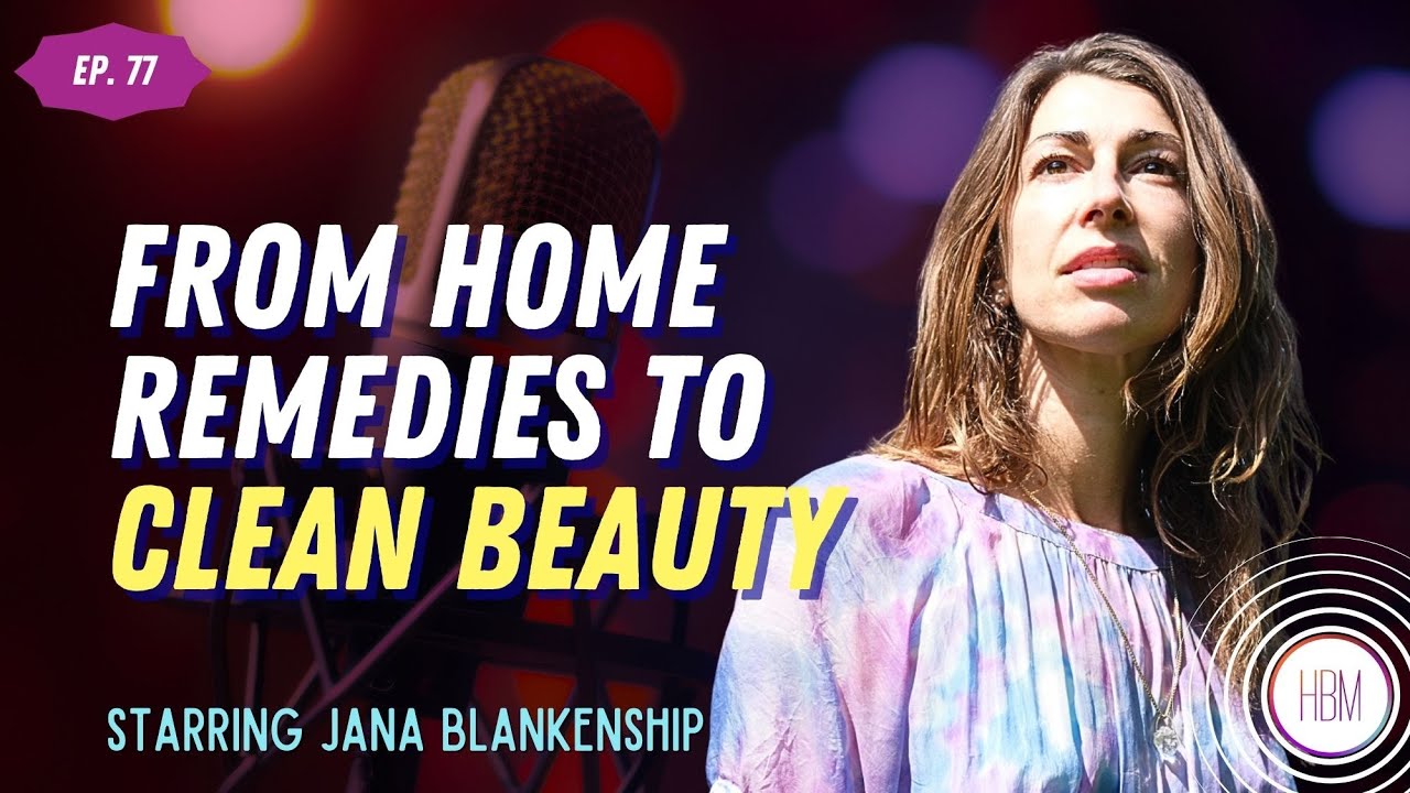 From Potion-Making to Clean Beauty: A Journey with Captain Blankenship Founder, Jana Blankenship