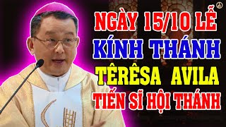 (NGÀY 15/10) LỄ KÍNH THÁNH TÊRÊSA AVILA | Bài giảng SÂU SẮC của ĐGM Giuse Đỗ Quang Khang