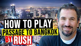 How to Play Passage to Bangkok