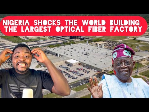 Nigeria Shocks The World By Building the Largest Optical Fiber Factory in Africa