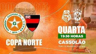 GUAPORÉ F.C. X TREM D.C./AP  |  COPA NORTE 2026