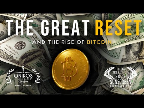 , title : 'The Great Reset and The Rise of Bitcoin | Bitcoin Movie | Documentary | Central Banks'