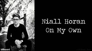Niall Horan - On My Own (Lyrics) (Studio Version)