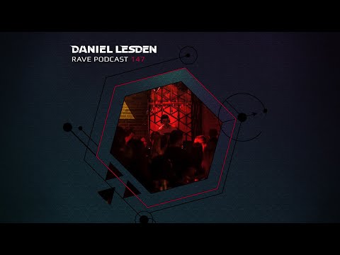 Daniel Lesden — Rave Podcast 147 [Deep, Raw, Hypnotic Trance, Techno, Psy-Trance]