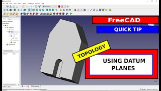 FreeCAD Quick Tips - A simple method to avoid topology issues when using datum planes.