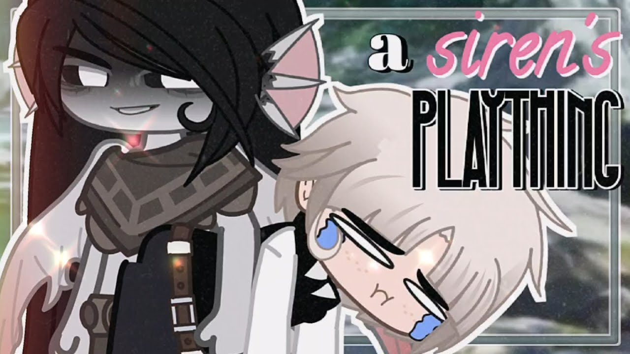 A Siren's PLAYTHING || GAY GCMM Gacha Club Mini Movie || BL