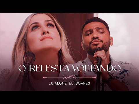 Lu Alone, Eli Soares - O Rei Está Voltando (Ao Vivo)