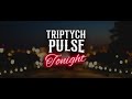Tonight - Triptych Pulse