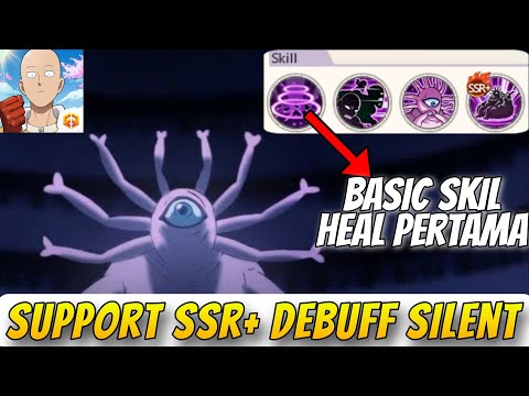 NEXT SSR+ SUPPORT SILENT DEBUFF🔥, BASIC SKILL NYA BISA BEAL COY. KEREN - One Punch Man The Strongest