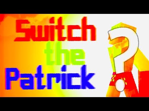 Switch The Patrick 3 - Épisode 4 : STUFF