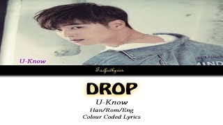 U-KNOW(Yunho)(유노윤호) - DROP Colour Coded Lyrics (Han/Rom/Eng) by Taefiedlyrics