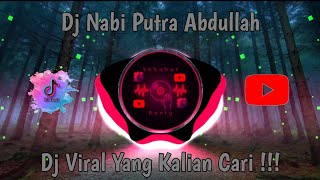 Download lagu DJ NABI PUTRA ABDULLAH VIRAL TIK TOK TERBARU 2023 YANG KALIAN CARI mp3