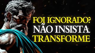 SE VOCÊ FOR IGNORADO OU AFASTADO, FAÇA ISTO... | ESTOICISMO 🏛️