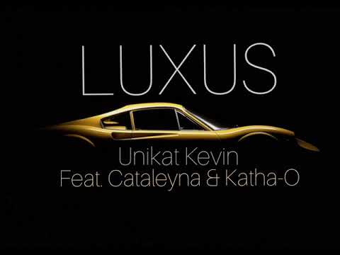 Luxus _ Unikat Kevin feat. Cataleyna Katha-O