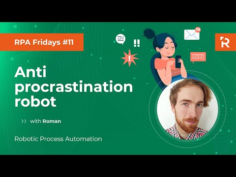 RPA Fridays #11 - Anti-procrastination robot (UiPath)