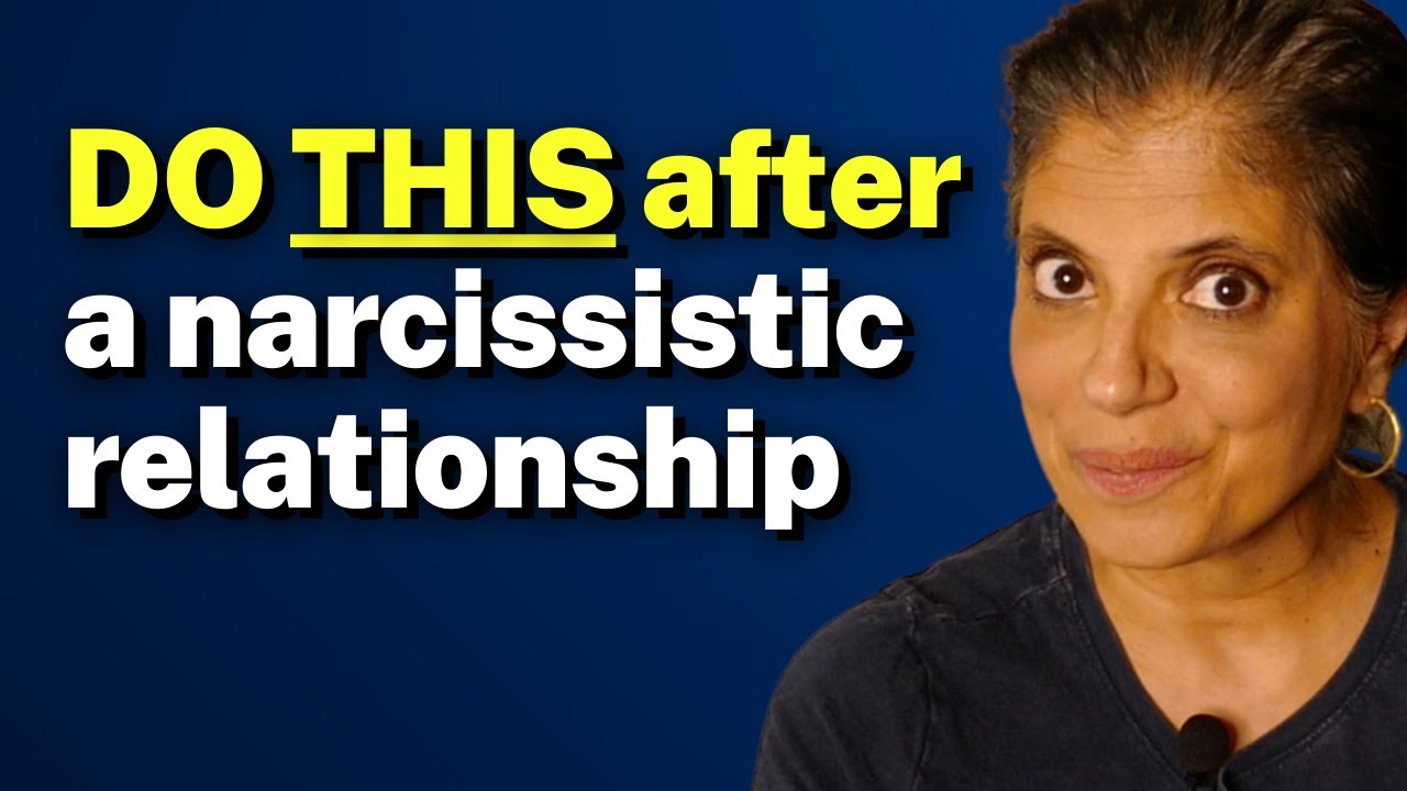 Do these 5 things AFTER a narcissistic relationship