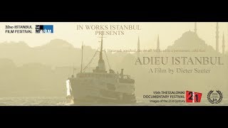Adieu Istanbul | A Film by Dieter Sauter [ Turkish & English Subtitles ]