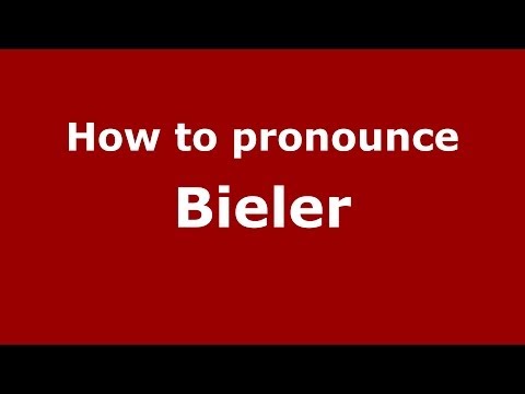 How to pronounce Bieler